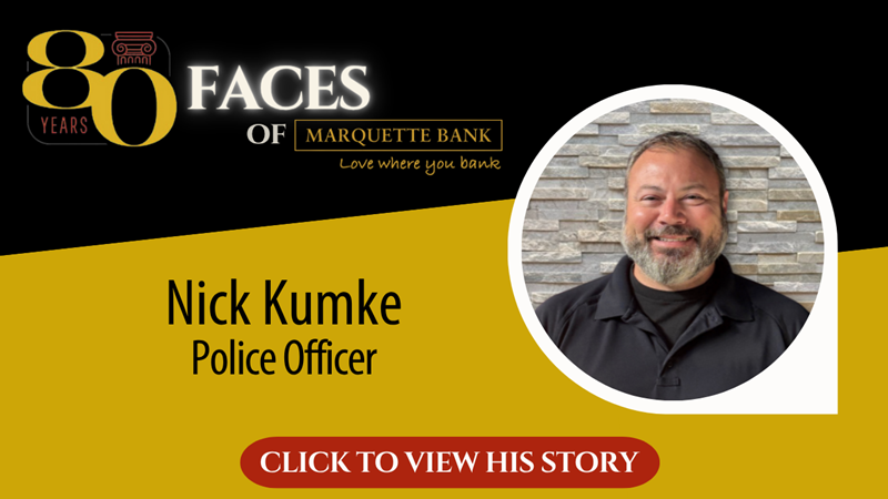 80 Faces of Marquette Bank: Nick Kumke